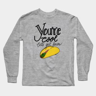 Let’s get tacos Long Sleeve T-Shirt